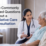 Five Commonly Asked Questions About a Palliative Care Consultation