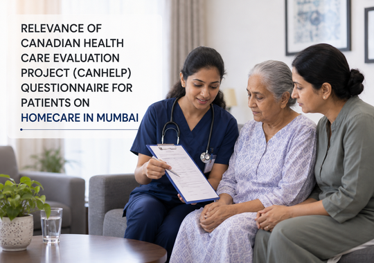 RELEVANCE OF CANADIAN HEALTH CARE EVALUATION PROJECT (CANHELP) QUESTIONNAIRE FOR PATIENTS ON HOMECARE IN MUMBAI